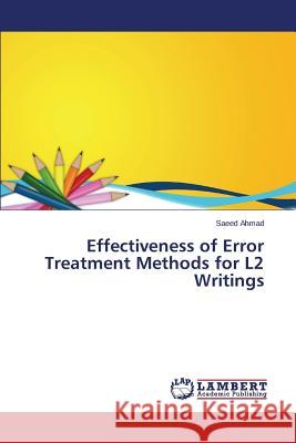 Effectiveness of Error Treatment Methods for L2 Writings Ahmad Saeed 9783659594557