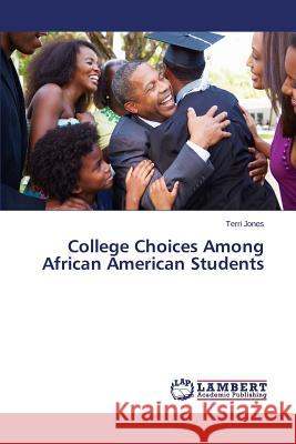 College Choices Among African American Students Jones Terri 9783659596131 LAP Lambert Academic Publishing