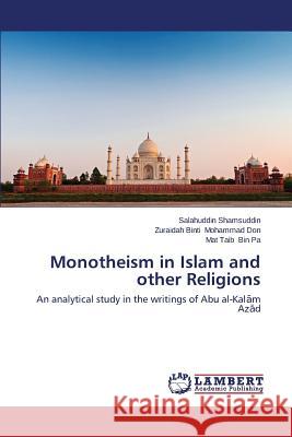 Monotheism in Islam and Other Religions Shamsuddin Salahuddin                    Mohammad Don Zuraidah Binti              Bin Pa Mat Taib 9783659596339