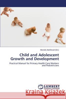 Child and Adolescent Growth and Development Abolfotouh Mostafa 9783659596667