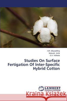 Studies On Surface Fertigation Of Inter-Specific Hybrid Cotton Bharathraj H. R. 9783659597022 LAP Lambert Academic Publishing