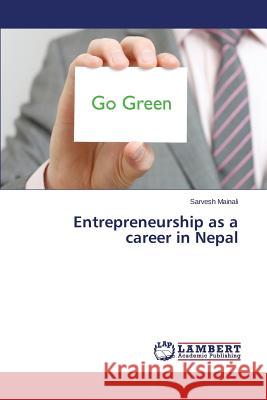 Entrepreneurship as a Career in Nepal Mainali Sarvesh 9783659597435