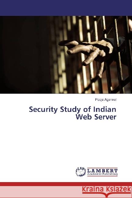 Security Study of Indian Web Server Agarwal, Pooja 9783659597817