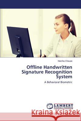 Offline Handwritten Signature Recognition System Chavan Harsha 9783659597893 LAP Lambert Academic Publishing