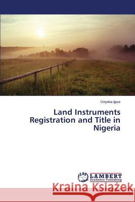 Land Instruments Registration and Title in Nigeria Igwe Onyeka 9783659597985