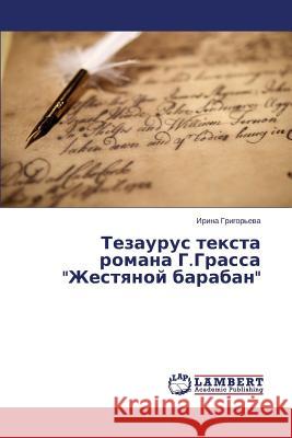 Tezaurus teksta romana G.Grassa Zhestyanoy baraban Grigor'eva Irina 9783659598012