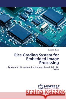 Rice Grading System for Embedded Image Processing Kaur Gurpreet 9783659598081