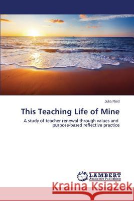 This Teaching Life of Mine Reid Julia 9783659598401