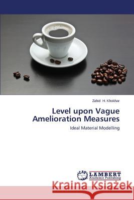 Level upon Vague Amelioration Measures H. Khokhar Zahid 9783659598494