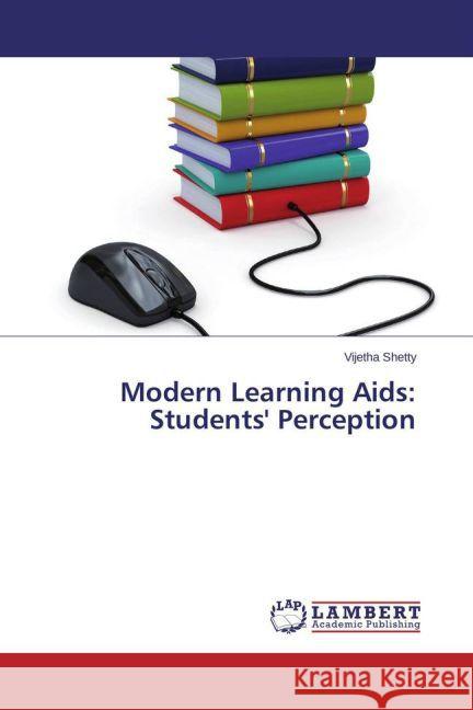 Modern Learning Aids: Students' Perception Shetty, Vijetha 9783659599828