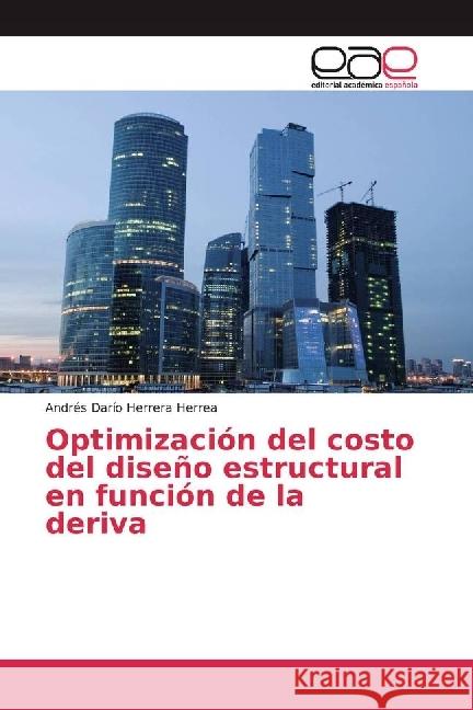 Optimización del costo del diseño estructural en función de la deriva Herrera Herrea, Andrés Darío 9783659605390