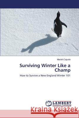 Surviving Winter Like a Champ Cajuste Mariah 9783659606786 LAP Lambert Academic Publishing