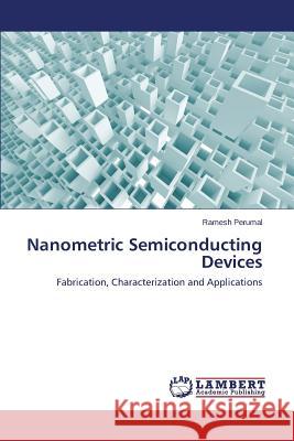 Nanometric Semiconducting Devices Perumal Ramesh 9783659607073 LAP Lambert Academic Publishing