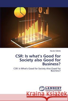 Csr: Is what's Good for Society also Good for Business? Gillette Nicole 9783659608735