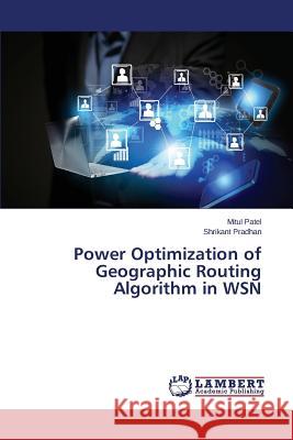 Power Optimization of Geographic Routing Algorithm in WSN Patel Mitul 9783659608841 LAP Lambert Academic Publishing