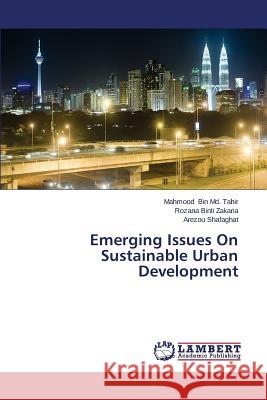 Emerging Issues On Sustainable Urban Development Bin MD Tahir Mahmood 9783659609213