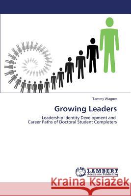 Growing Leaders Wagner Tammy 9783659610240 LAP Lambert Academic Publishing