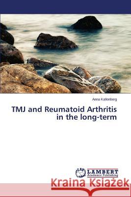 TMJ and Reumatoid Arthritis in the long-term Kallenberg Anna 9783659610400