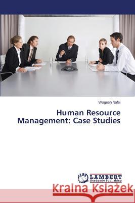 Human Resource Management: Case Studies Nafei Wageeh 9783659610639 LAP Lambert Academic Publishing