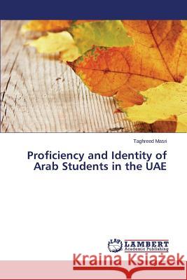 Proficiency and Identity of Arab Students in the UAE Masri Taghreed 9783659611513 LAP Lambert Academic Publishing