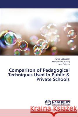 Comparison of Pedagogical Techniques Used In Public & Private Schools Mubashar Urooj 9783659611667 LAP Lambert Academic Publishing