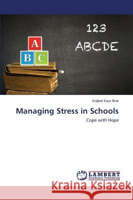 Managing Stress in Schools Brar Kuljeet Kaur 9783659612411