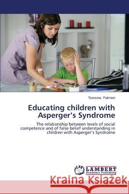 Educating children with Asperger's Syndrome Palmieri Teresina 9783659613395