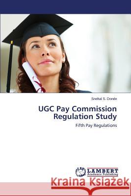 UGC Pay Commission Regulation Study Donde Snehal S. 9783659613555