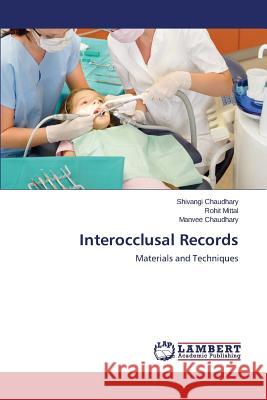 Interocclusal Records Chaudhary Shivangi                       Mittal Rohit 9783659613616