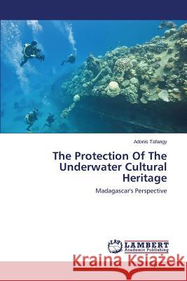 The Protection Of The Underwater Cultural Heritage Tafangy Adonis 9783659614767 LAP Lambert Academic Publishing