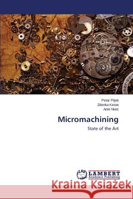 Micromachining Piljek Petar                             Keran Zdenka                             Nini 9783659615108 LAP Lambert Academic Publishing