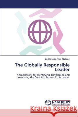 The Globally Responsible Leader Fries Martinez Bertha Lucía 9783659616372 LAP Lambert Academic Publishing