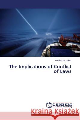 The Implications of Conflict of Laws Woodhull Sumitra 9783659617027