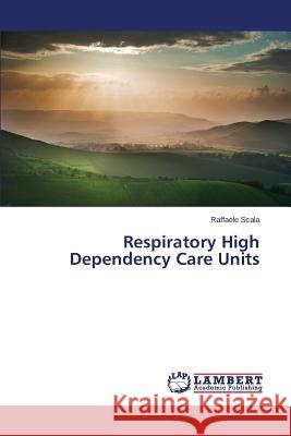 Respiratory High Dependency Care Units Scala Raffaele 9783659617249