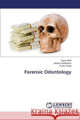 Forensic Odontology Modi Tapan                               Chalishazar Monali                       Panja Pritam 9783659617393