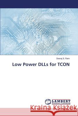 Low Power DLLs for TCON S. Ram Sooraj 9783659618765 LAP Lambert Academic Publishing