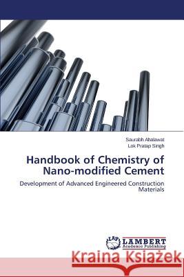 Handbook of Chemistry of Nano-modified Cement Ahalawat Saurabh 9783659619212
