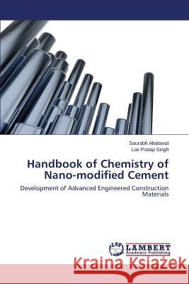 Handbook of Chemistry of Nano-modified Cement Ahalawat Saurabh 9783659619212 LAP Lambert Academic Publishing