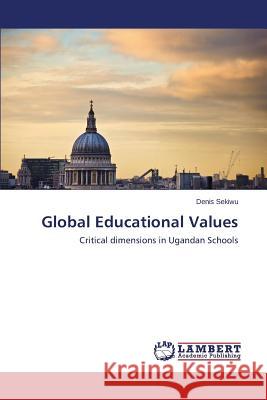 Global Educational Values Sekiwu Denis 9783659619571 LAP Lambert Academic Publishing