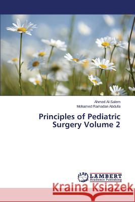 Principles of Pediatric Surgery Volume 2 Al-Salem Ahmed                           Abdulla Mohamed Ramadan 9783659620072