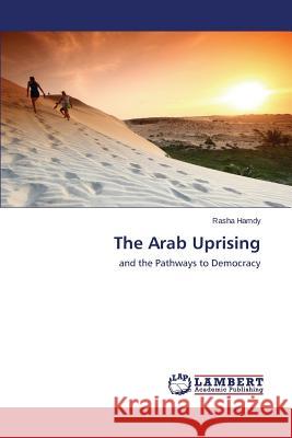The Arab Uprising Hamdy Rasha 9783659620386 LAP Lambert Academic Publishing