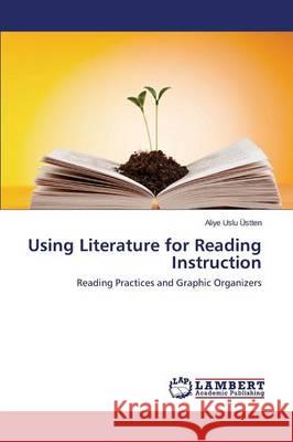 Using Literature for Reading Instruction Uslu Ustten Aliye 9783659621611