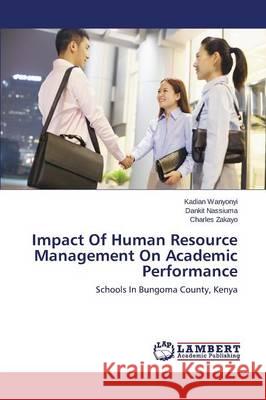 Impact Of Human Resource Management On Academic Performance Wanyonyi Kadian 9783659621918 LAP Lambert Academic Publishing
