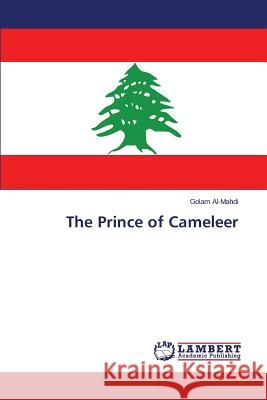 The Prince of Cameleer Al-Mahdi Golam 9783659621932 LAP Lambert Academic Publishing