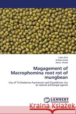 Magagement of Macrophomina root rot of mungbean Afzal Laiba 9783659622298 LAP Lambert Academic Publishing