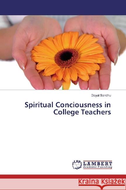 Spiritual Conciousness in College Teachers Sandhu, Dayal 9783659622687