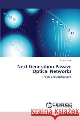 Next Generation Passive Optical Networks Khan Yousaf 9783659623462