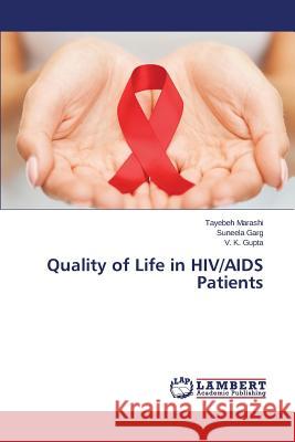 Quality of Life in HIV/AIDS Patients Marashi Tayebeh                          Garg Suneela                             Gupta V. K. 9783659623561 LAP Lambert Academic Publishing