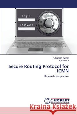 Secure Routing Protocol for ICMN Ganesh Kumar P. 9783659623660