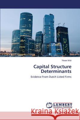 Capital Structure Determinants Wei Yiwen 9783659624162